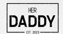 Load image into Gallery viewer, Her Daddy/Daddy’s Girl Matching Tees
